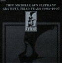 THEE MICHELLE GUN ELEPHANT / GRATEFUL TRIAD YEARS 1995-1997 [CD]