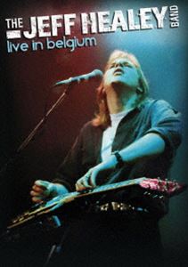 ジェフ・ヒーリー・バンド／ライヴ・イン・ベルギー【DVD／日本語字幕付】（通常盤） [DVD]