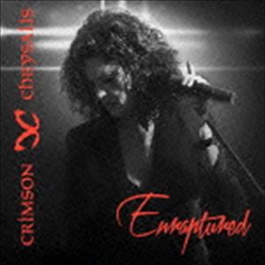 クリムゾン・クリサリス / Enraptured 