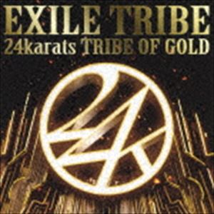 EXILE TRIBE / 24karats TRIBE OF GOLD [CD]