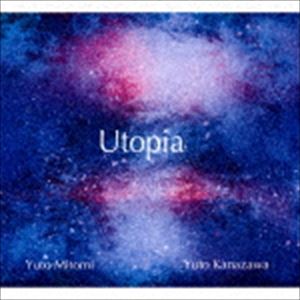 Yuto Mitomi Yuto Kanazawa / Utopia [CD]