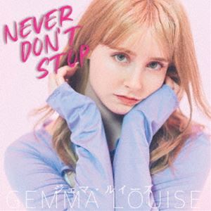ジェマ・ルイーズ / never don’t stop [CD]