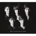 東方神起 / BEST SELECTION 2010（2CD＋DVD ※LIVEダイジェスト映像収録） [CD]