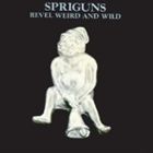 スプリガンズ / REVEL WEIRD AND WILD [CD](2.0)