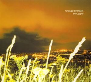 AMONGST STRANGERS詳しい納期他、ご注文時はお支払・送料・返品のページをご確認ください発売日2005/12/14MR COOPER / AMONGST STRANGERSAMONGST STRANGERS ジャンル 洋楽ラップ/ヒップホップ 関連キーワード MR COOPERアート ユニオン：U-POP RECORDS／WIMM RECORDINGS※こちらの商品はインディーズ盤のため、在庫確認にお時間を頂く場合がございます。 種別 CD JAN 4560211970036 組枚数 1 製作年 2005 販売元 インディーズメーカー登録日2007/12/25
