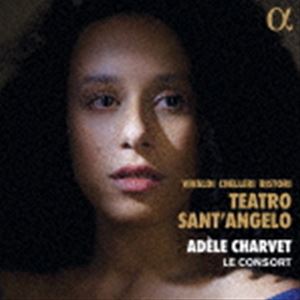 アデル・シャルヴェ、ル・コンソート / ヴェネツィアのサンタンジェロ劇場〜ヴィヴァルディの時代のオ..