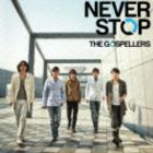 ゴスペラーズ / NEVER STOP [CD]