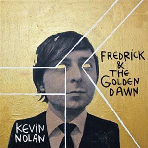Kevin Nolan / FREDRICK ＆ THE GOLDEN DAWN [CD]