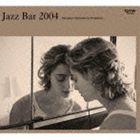 (����˥Х�) ��������ץ쥼��� JAZZ BAR 2004 [CD]
