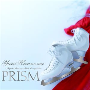 ʿͭ߷ / Yuri Hiranuma - Figure Skating Music Compilation PRISM [CD]