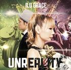 ILU GRACE / UNREALITY [CD]