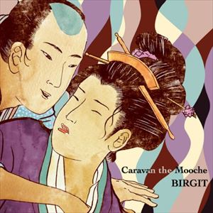 Artist Name: Ya Line - BIRGIT / Caravan the Mooche [CD]