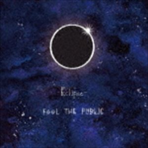 FOOL THE PUBLIC / Eclipse [CD]