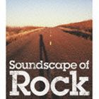 ロックのある風景 ～Soundscape Of Rock [CD]