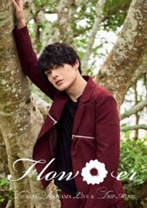 崎山つばさ／Flow＊er 〜TSUBASA SAKIYAMA LIVE ＆ TRIP MOVIE〜 [DVD]