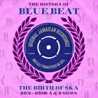 A VARIOUS / HISTORY OF BLUE BEAT THE BIRTH OF SKA BB76-BB100 A  B SIDES [3CD]