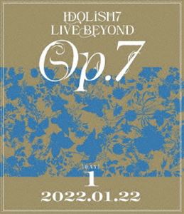 IDOLiSH7 LIVE BEYOND”Op.7”【Blu-ray DAY 1】 [Blu-ray]