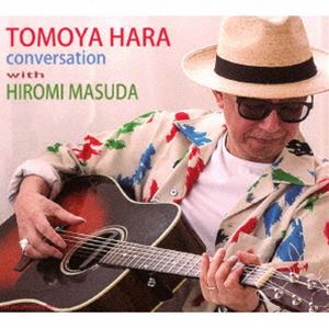 TOMOYA HARA with HIROMI MASUDA（g／as） / conversation [CD]