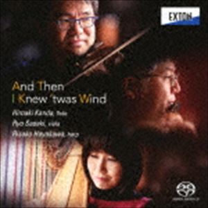神田寛明 佐々木亮 早川りさこ（fl／va／hp） / そして、それが風であることを知った（HQ-Hybrid CD） [CD]