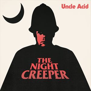 輸入盤 UNCLE ACID ＆ THE DEADBEATS / NIGHT CREEPER [CD]