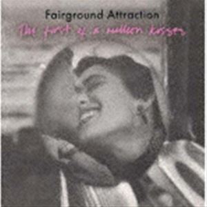 フェアーグラウンド・アトラクション / ファースト・オブ・ア・ミリオン・キッシズ（エクスパンデッド・エディション） [CD]