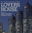 (オムニバス) ソウル・ソース・プロダクション・プレゼンツ・ラヴァーズ・ハウス [CD]