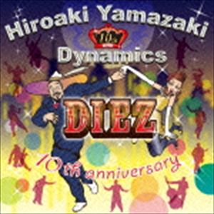 Pop JAPANizu - 山崎廣明＆Dynamics / DIEZ〜10th Anniversary [CD]