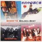 SHOW-YA / SHOW-YA ゴールデン☆ベスト ※再発売 [CD]