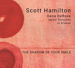 輸入盤 SCOTT HAMILTON / SHADOW OF YOUR SMILE [CD]