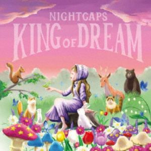ナイトキャップス / KING OF DREAM [CD]