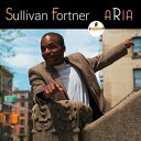 輸入盤 SULLIVAN FORTNER / ARIA CD