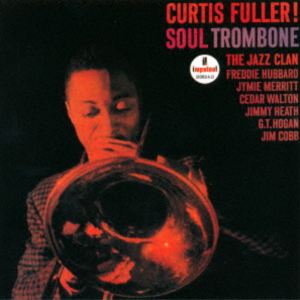 カーティス・フラー（tb） / ソウル・トロンボーン（限定盤／SHM-CD） ※アンコールプレス [CD]