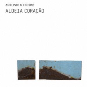 Antonio Loureiro / Aldeia Coracao [CD]