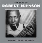 輸入盤 ROBERT JOHNSON / BEST OB ： KING OF THE DELTA BLUES [LP]