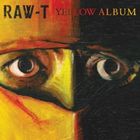 Rap, Hip-Hop - RAW-T / YELLOW ALBUM [CD]