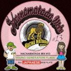 HACNAMATADA（MIX） / HACNAMATADA＃13 YOUNG GENERATION FLAVA [CD]