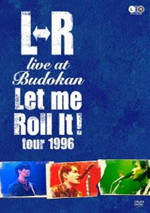 L⇔R live at Budokan”Let Me Roll It! tour 1996” [DVD]