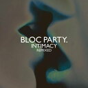 輸入盤 BLOC PARTY / INTIMACY REMIXED [CD]