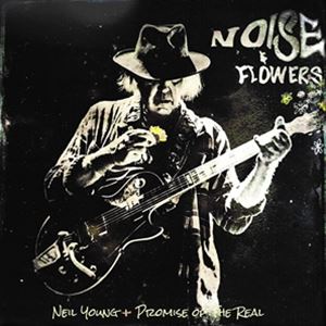 A NEIL YOUNG { PROMISE OF THE REAL / NOISE AND FLOWERS iDELUXE EDITIONj [CD{2LP{BD]
