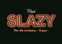 Club SLAZY The 4th invitation〜Topaz〜 DVD