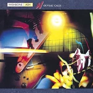 A WISHBONE ASH / NOUVEAU CALLS [CD]