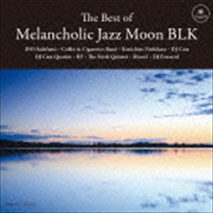 The Best of Melancholic Jazz Moon BLK [CD]