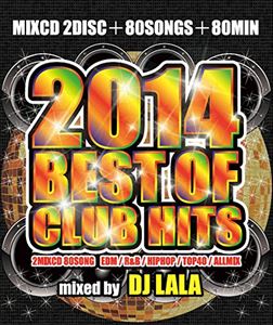 DJ LALA / 2014 BEST -CLUB HITS MEGA MIX 80TRAXX- [CD]