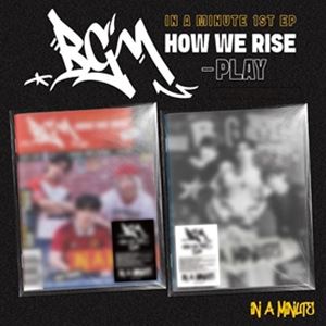 輸入盤 IN A MINUTE / BGM ： HOW WE RISE - PLAY [CD]