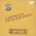 A EARTHLESS / FROM THE WEST [CD]