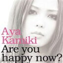 上木彩矢 / Are you happy now??（初回限定盤B／CD＋DVD ※LIVE） [CD]