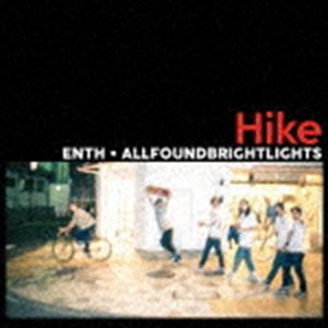 ENTH ALL FOUND BRIGHT LIGHTS / Hike [CD]
