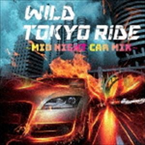 (˥Х) WILD TOKYO RiDE Mid Night Car MIX [CD]