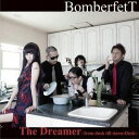 BomberfetT / The Dreamer `from dusk till dawnFDusk` [CD]