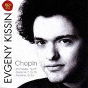 エフゲニー・キーシン（p） / ショパン：24の前奏曲、